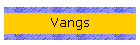 Vangs